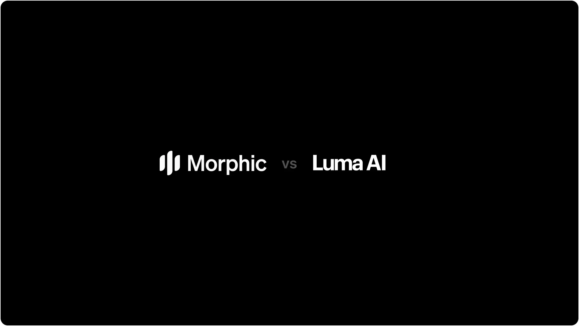 Morphic vs Luma