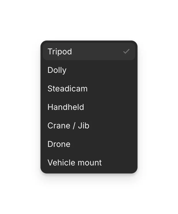 The Camera rig menu: Tripod, Dolly, Steadicam, Handheld, Crane / Jib, Drone, Vehicle mount