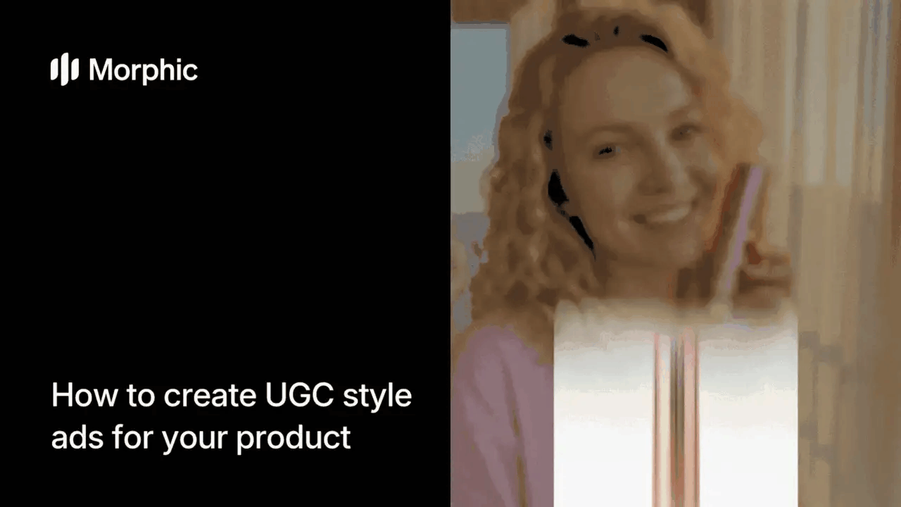 How to create UGC-style ads for your product