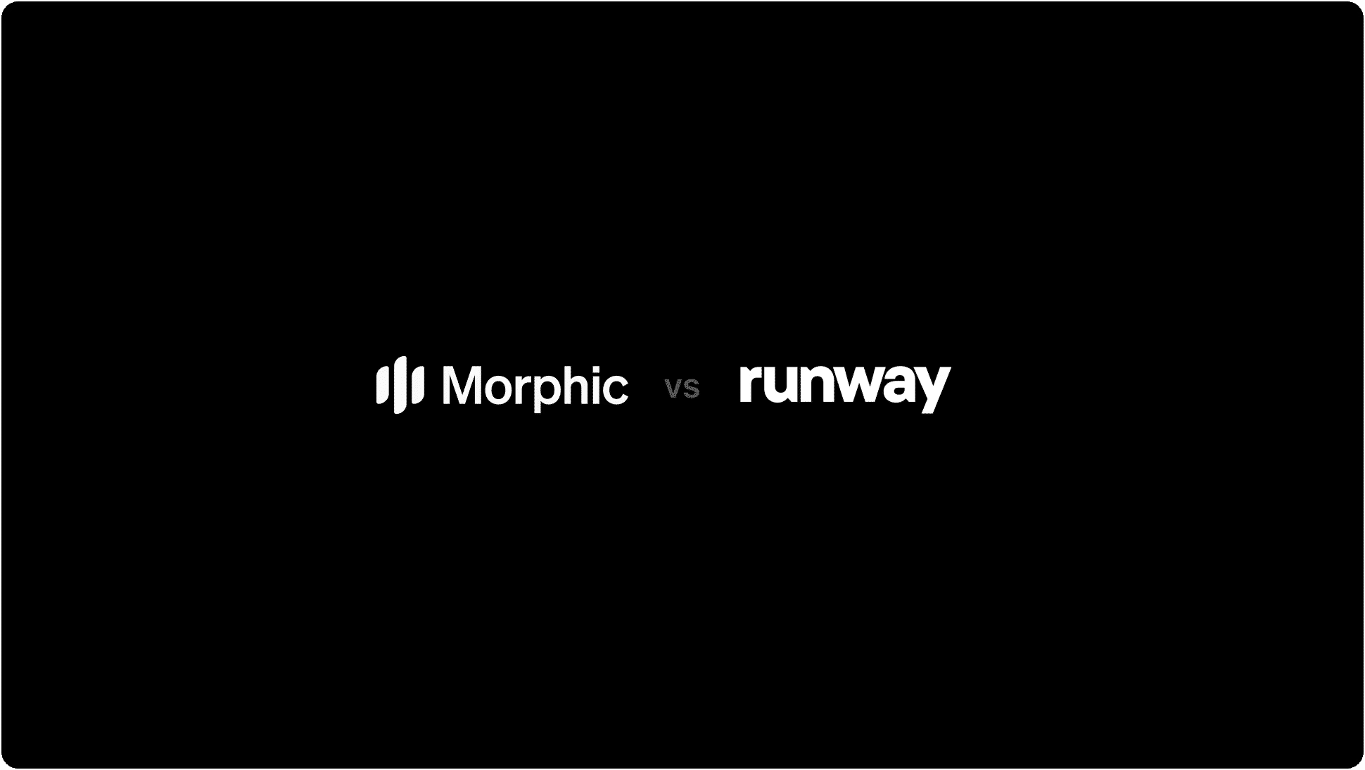 Morphic vs Runway